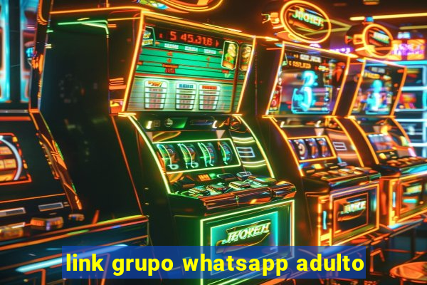 link grupo whatsapp adulto